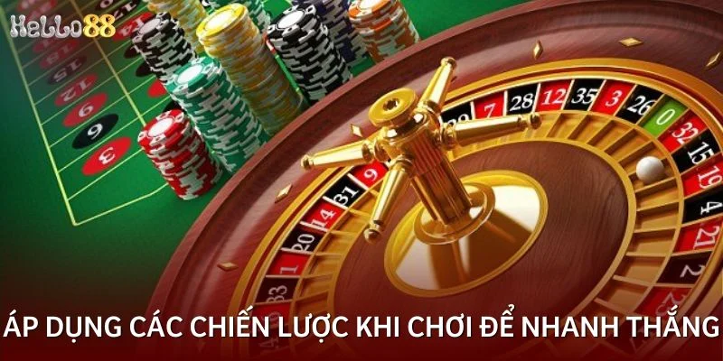 Áp dụng các chiến lược khi chơi để nhanh thắng